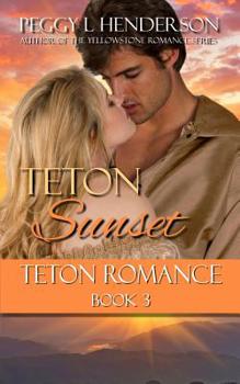 Teton Sunset - Book #3 of the Teton Romance