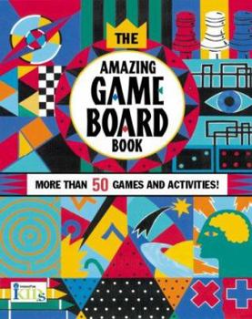 Hardcover The Amazing Game Board Book: More Than 50 Games and Activities Book