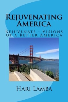 Paperback Rejuvenating America: Rejuvenate - Visions of a Better America Book