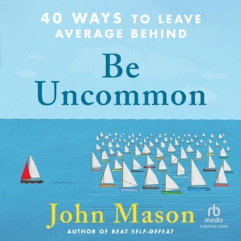 MP3 CD Be Uncommon: 40 Ways to Leave Average Behind Book