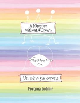 Paperback A Kingdom without a Crown (Bilingual English and Spanish Edition): Un reino sin corona Book