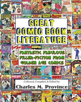 Great Comic Book Literature: Fantastic, Fabulous, Filler-Fiction From Golden Age Comics