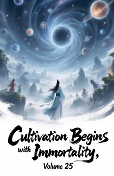 Paperback Cultivation Begins with Immortality, Volume 25 Book