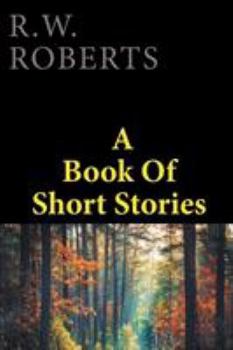 Paperback R.W. Roberts A book Of Short Stories Book