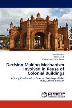 Paperback Decision Making Mechanism Involved in Reuse of Colonial Buildings Book