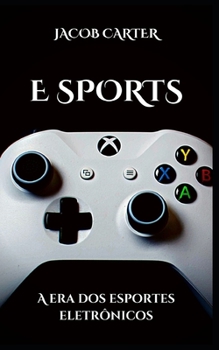 Paperback E Sports: A era dos esportes eletrônicos [Portuguese] Book