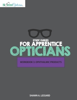 Paperback Study Guides for Apprentice Opticians: Ophthalmic Products Workbook: Grade School Inspired workbooks filled with fill-in-the-blanks, diagram labeling, Book