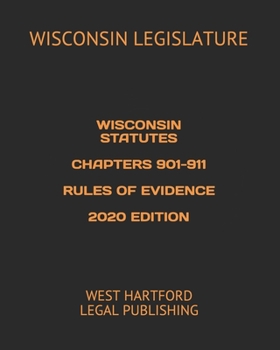 Paperback Wisconsin Statutes Chapters 901-911 Rules of Evidence 2020 Edition: West Hartford Legal Publishing Book