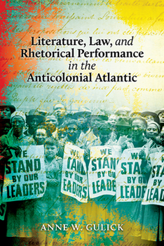 Paperback Literature, Law, and Rhetorical Performance in the Anticolonial Atlantic Book