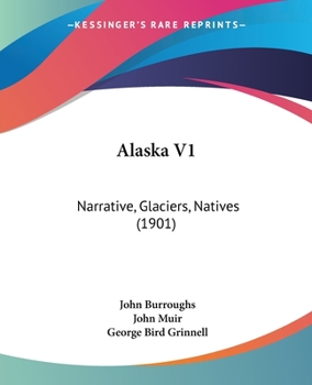 Paperback Alaska V1: Narrative, Glaciers, Natives (1901) Book