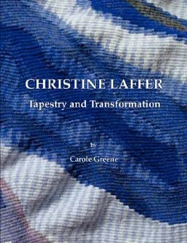 Paperback Christine Laffer: Tapestry and Transformation Book
