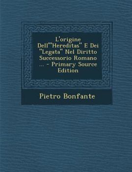 Paperback L'Origine Dell'"hereditas" E Dei "Legata" Nel Diritto Successorio Romano ... [Italian] Book