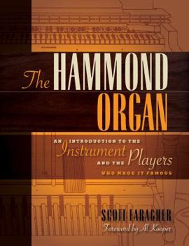 Paperback The Hammond Organ: An Introduction to the Instrument and the Players Who Made It Famous Book