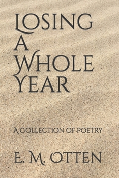 Paperback Losing a Whole Year: A Collection of Poetry Book