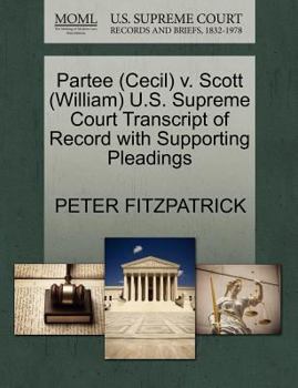 Paperback Partee (Cecil) V. Scott (William) U.S. Supreme Court Transcript of Record with Supporting Pleadings Book