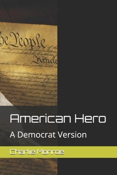 Paperback American Hero: A Democrat Version Book