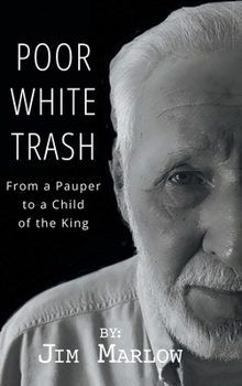 Poor White Trash: From a Pauper to a Child of the King