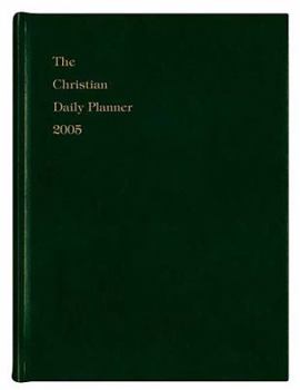 Hardcover The Christian Daily Planner 2005: Living a Godly Life: Hunter Green Genuine Bonded Leather Book