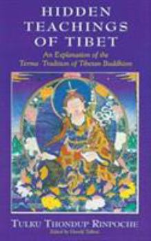 Paperback Hidden Teachings of Tibet: An Explanation of the Terma Tradition of Tibetan Buddhism Book