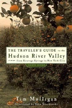 Paperback The Traveler's Guide to the Hudson River Valley: From Saratoga Springs to New York City Book
