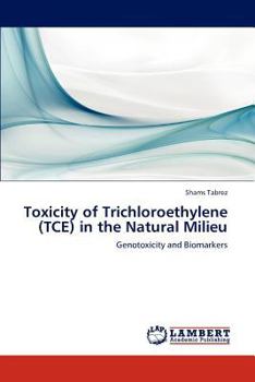Paperback Toxicity of Trichloroethylene (TCE) in the Natural Milieu Book