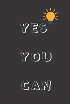 Paperback Yes You Can!: Inspirational Quote Journal - Personal Lined Diary to write in - Cute White Calligraphy with Yellow Light Bulb - Ruled Book