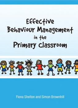 Paperback Effective Behaviour Management in the Primary Classroom Book
