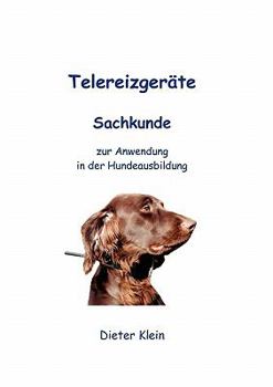 Paperback Telereizgeräte: Sachkunde zur Anwendung in der Hundeausbildung [German] Book