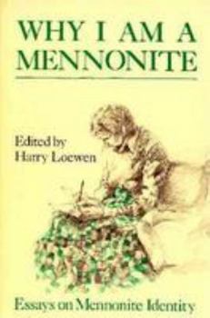 Paperback Why I Am a Mennonite: Essays on Mennonite Identity Book