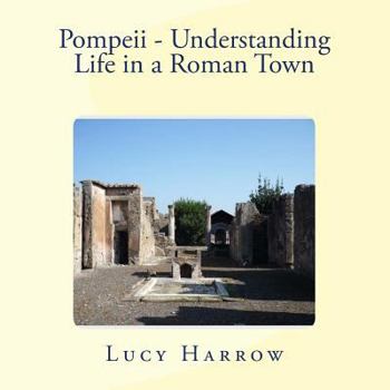 Paperback Pompeii - Understanding Life in a Roman town: Hidden Pompeii Book