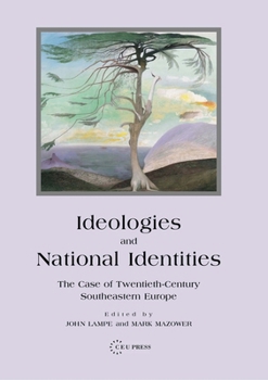 Paperback Ideologies and National Identities: The Case of Twentieth-Century Southeastern Europe Book