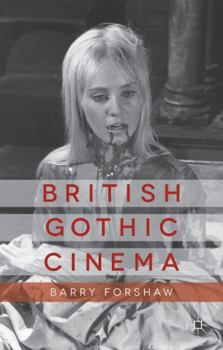 British Gothic Cinema (Palgrave Gothic) - Book  of the Palgrave Gothic