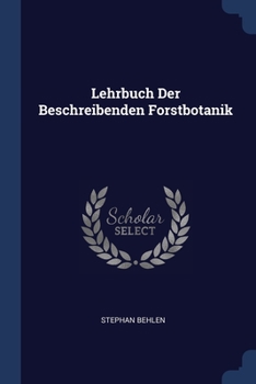 Paperback Lehrbuch Der Beschreibenden Forstbotanik Book