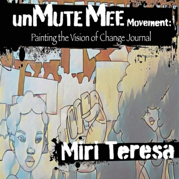 Paperback unMuteMee Movement: Painting The Voice of Change Journal Book