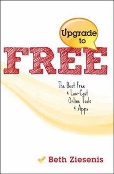 Paperback Upgrade to Free: The Best Free & Low-Cost Online Tools & Apps Book