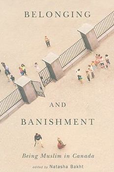 Paperback Belonging and Banishment: Being Muslim in Canada Book