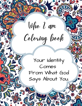 Paperback Who I Am Coloring Book: A Biblical Affirmation Coloring Book