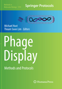 Phage Display: Methods and Protocols - Book #1701 of the Methods in Molecular Biology