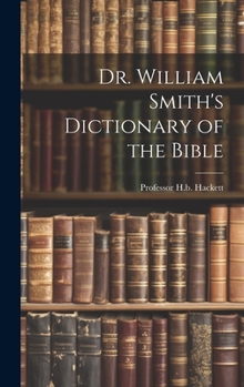 Hardcover Dr. William Smith's Dictionary of the Bible Book