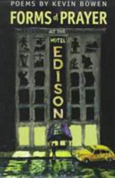 Paperback Forms of Prayer at the Hotel Edison: Poems by Kevin Bowen Book
