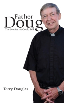 Paperback Father Doug The Stories He Could Tell: Edited by Terry Douglas Book