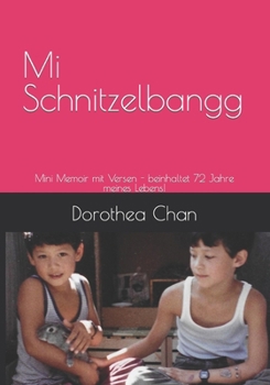 Paperback Mi Schnitzelbangg: Mini Memoir mit Versen - beinhaltet 72 Jahre meines Lebens! [German] Book