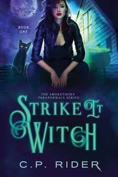 Strike It Witch: The Smokethorn Paranormals Series Book 1