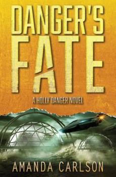 Danger's Fate - Book #6 of the Holly Danger