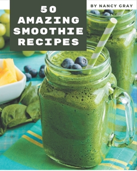 Paperback 50 Amazing Smoothie Recipes: Cook it Yourself with Smoothie Cookbook! Book
