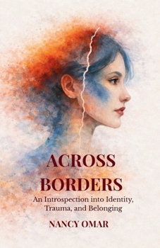 Paperback Across Borders: An Introspection into Identity, Trauma, and Belonging Book