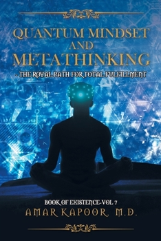 Paperback Quantum Mindset and Metathinking: - The Royal Path for Total Fulfillment Book