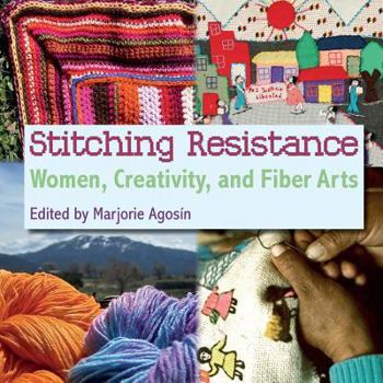Paperback Stitching Resistance: Women, Creativity, and Fiber Arts Book