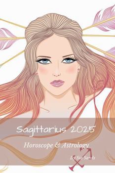 Sagittarius 2025: Horoscope & Astrology (Horoscopes 2025)