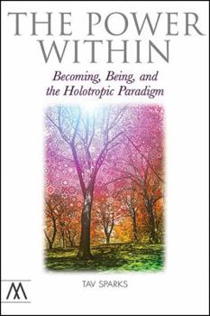 Paperback The Power Within: Becoming, Being, and the Holotropic Paradigm Book